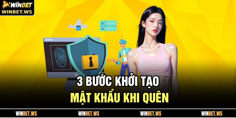 3 bước khởi tạo mật khẩu khi quên