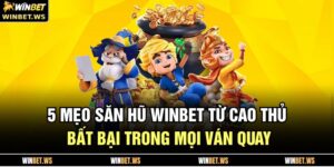 Mẹo Săn Hũ WINBET