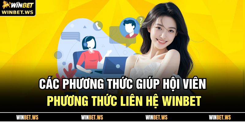 Các phương thức giúp hội viên Phương thức liên hệ WINBET