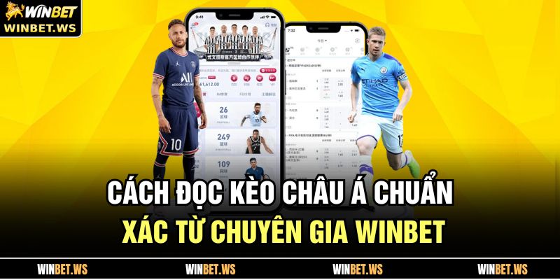 Cách Đọc Kèo Châu Á Chuẩn Xác Từ Chuyên Gia WINBET 7 cách đọc kèo Châu Á