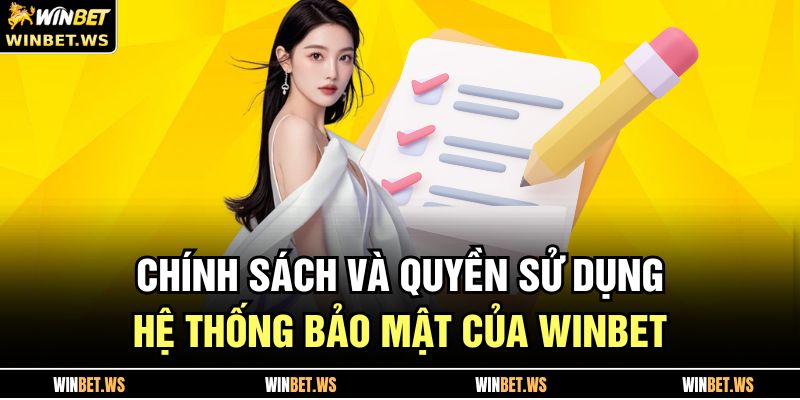Điều Khoản Và Điều Kiện WINBET 2 Chính sách và quyền sử dụng hệ thống bảo mật của WINBET