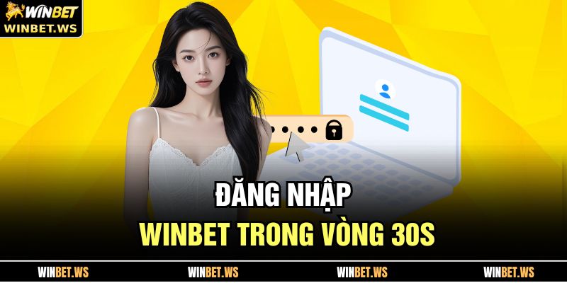 Đăng nhập WINBET trong vòng 30s