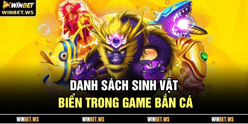 Danh sách sinh vật biển trong game Bắn Cá