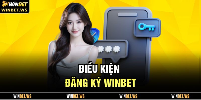 Điều kiện đăng ký WINBET