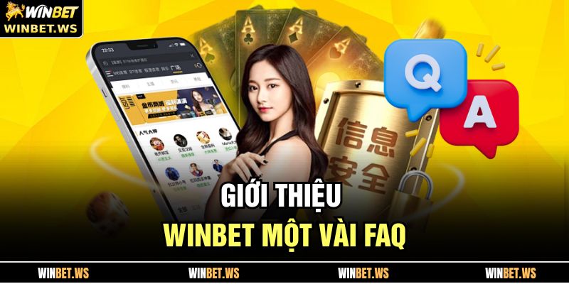 Giới Thiệu WINBET một vài FAQ 