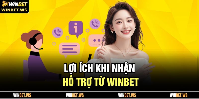Cách Nhận Hỗ Trợ Từ Nhà Cái WINBET Khi Gặp Sự Cố Cược 2 Lợi ích khi nhận hỗ trợ từ WINBET