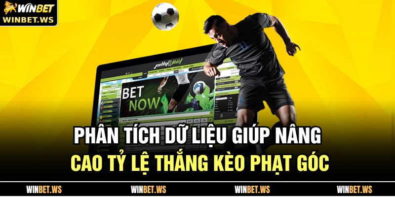 Phân tích dữ liệu giúp nâng cao tỷ lệ thắng kèo phạt góc 