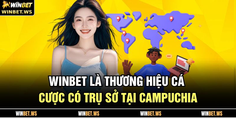 WINBET là thương hiệu cá cược có trụ sở tại Campuchia